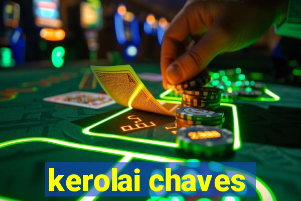 kerolai chaves